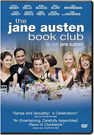 The Jane Austen Book Club follows 'modern day' folks who start a book club and start learning life lessons they don't expect.
